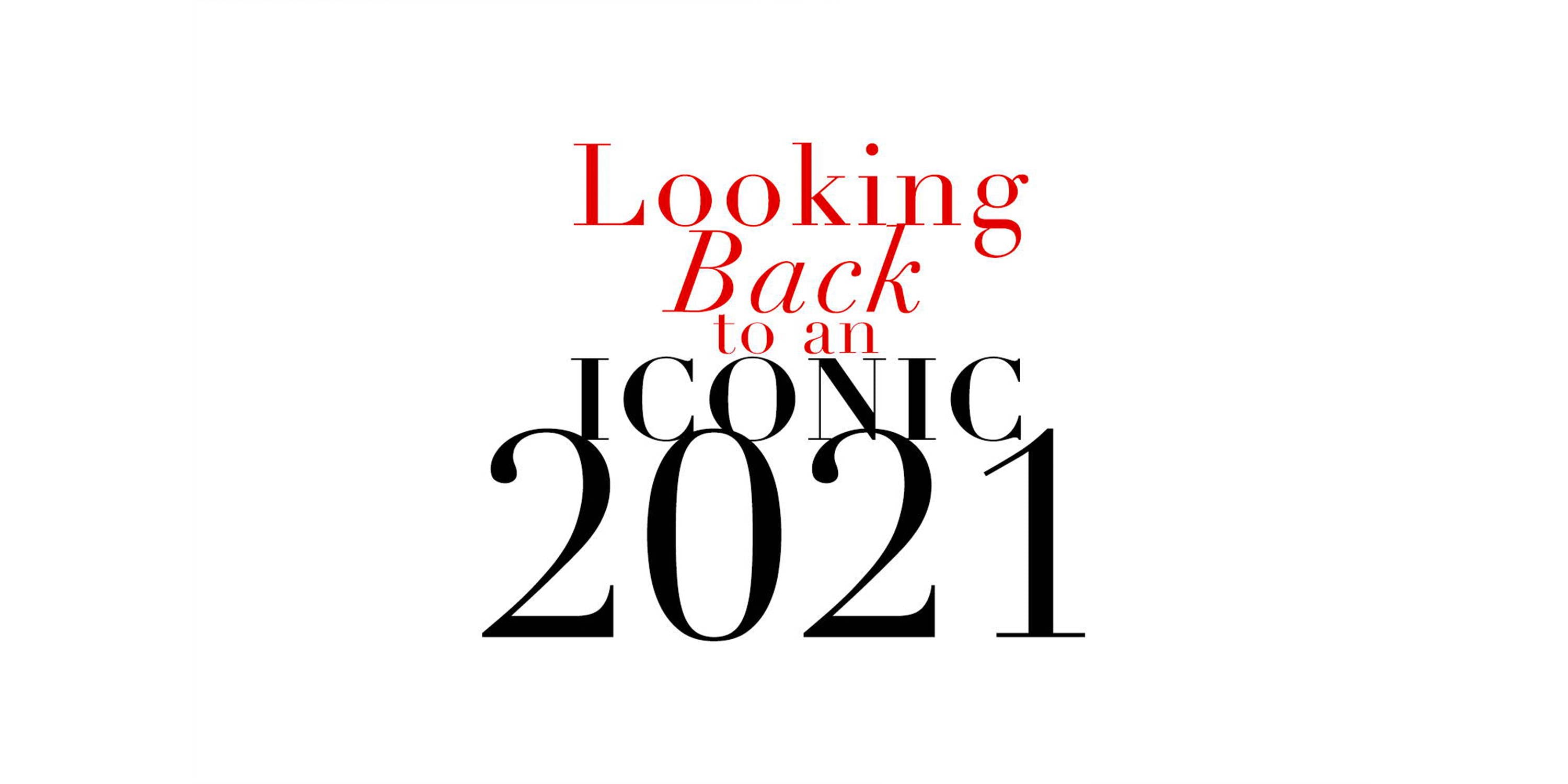 Looking Back to an Iconic 2021