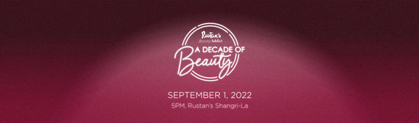 Rustan's Beauty Addict: A Decade of Beauty — Rustans.com | Rustan's